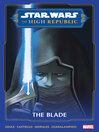Cover image for Star Wars: The High Republic - The Blade